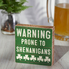 "Warning Prone To Shenanigans" Block Sign